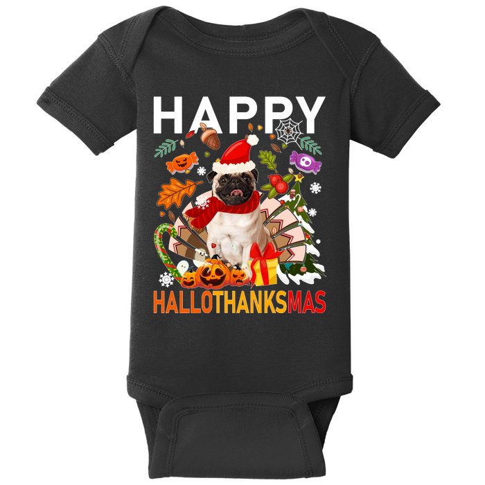 Pug Happy Hallothanksmas Halloween Thanksgiving Christmas Sweatshirt Baby Bodysuit