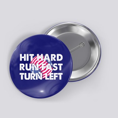 Patriot Hit Hard Run Fast Turn Left Baseball Funny Sport Gift Button