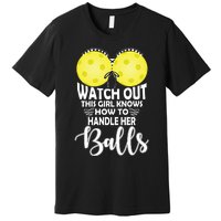 Pickleball Handle Her Balls Premium T-Shirt