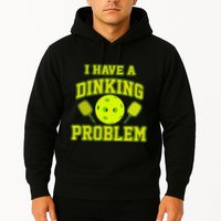 Pickleball Humor I Have A Dinking Problem Funny Hoodie