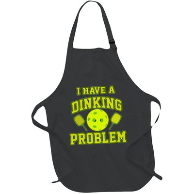 Pickleball Humor I Have A Dinking Problem Funny Full-Length Apron With Pockets