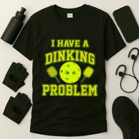 Pickleball Humor I Have A Dinking Problem Funny T-Shirt