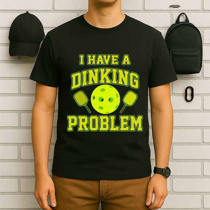 Pickleball Humor I Have A Dinking Problem Funny T-Shirt