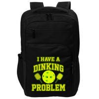 Pickleball Humor I Have A Dinking Problem Funny Impact Tech Backpack