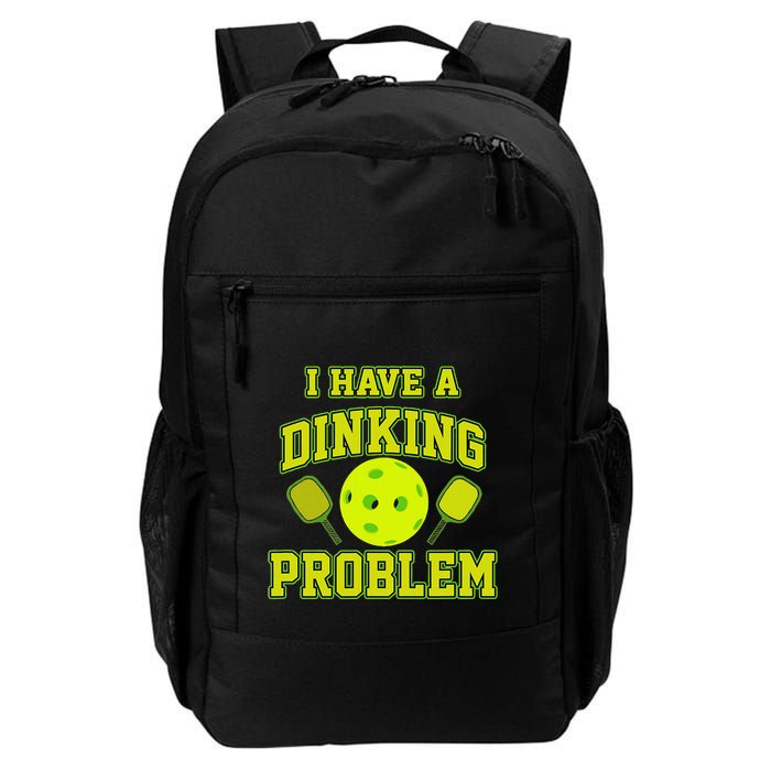 Pickleball Humor I Have A Dinking Problem Funny Daily Commute Backpack