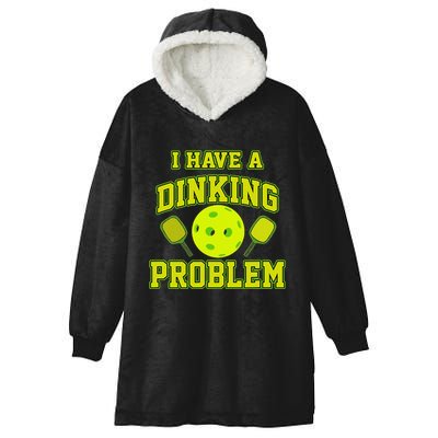 Pickleball Humor I Have A Dinking Problem Funny Hooded Wearable Blanket