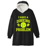 Pickleball Humor I Have A Dinking Problem Funny Hooded Wearable Blanket