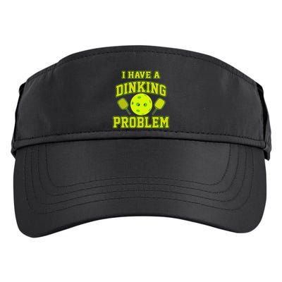 Pickleball Humor I Have A Dinking Problem Funny Adult Drive Performance Visor