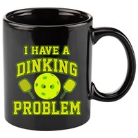 Pickleball Humor I Have A Dinking Problem Funny 11oz C Handle Ceramic Mug