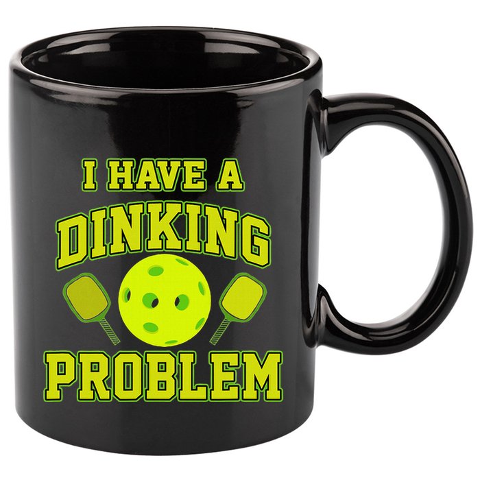 Pickleball Humor I Have A Dinking Problem Funny 11oz C Handle Ceramic Mug