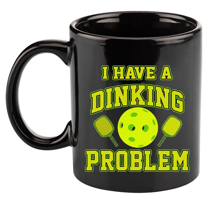 Pickleball Humor I Have A Dinking Problem Funny 11oz C Handle Ceramic Mug