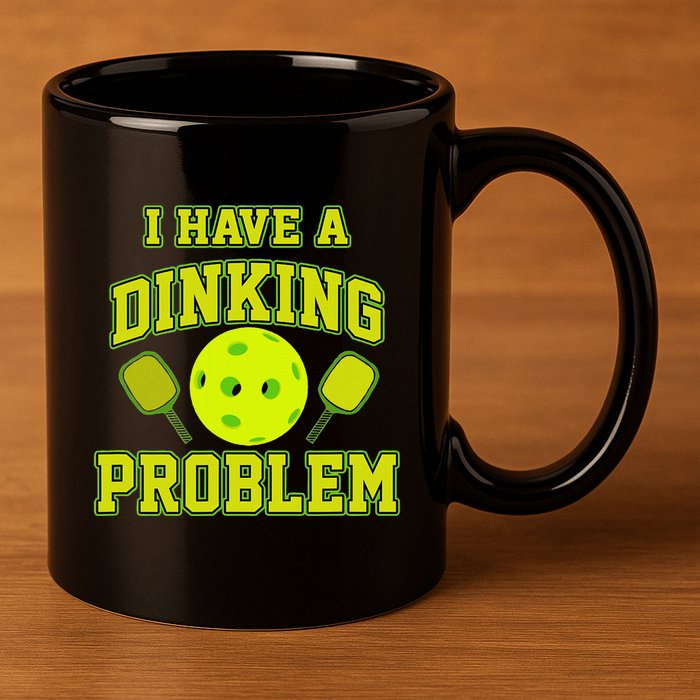 Pickleball Humor I Have A Dinking Problem Funny 11oz C Handle Ceramic Mug