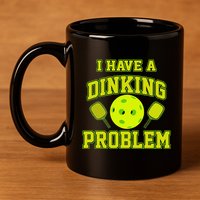 Pickleball Humor I Have A Dinking Problem Funny 11oz C Handle Ceramic Mug