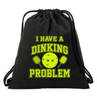 Pickleball Humor I Have A Dinking Problem Funny Drawstring Bag