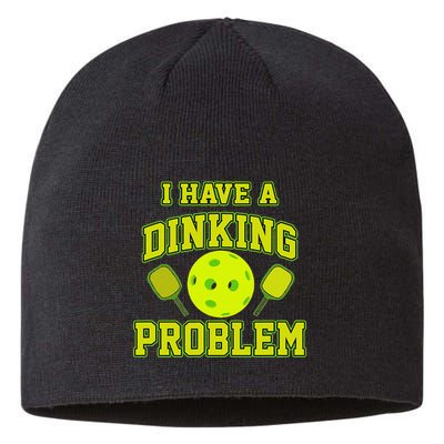 Pickleball Humor I Have A Dinking Problem Funny Sustainable Beanie