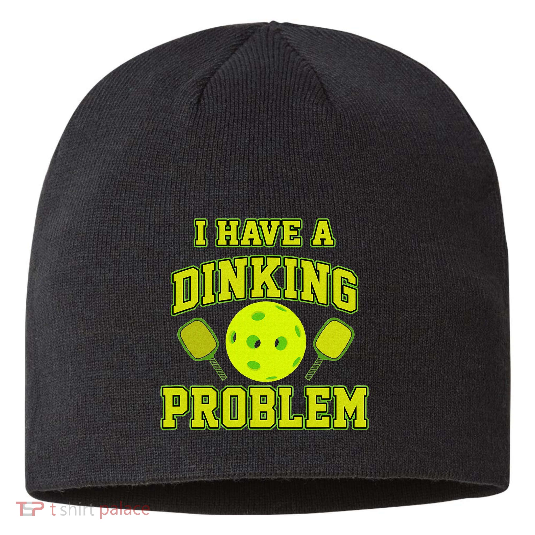 Pickleball Humor I Have A Dinking Problem Funny Sustainable Beanie