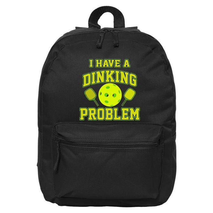 Pickleball Humor I Have A Dinking Problem Funny 16 in Basic Backpack