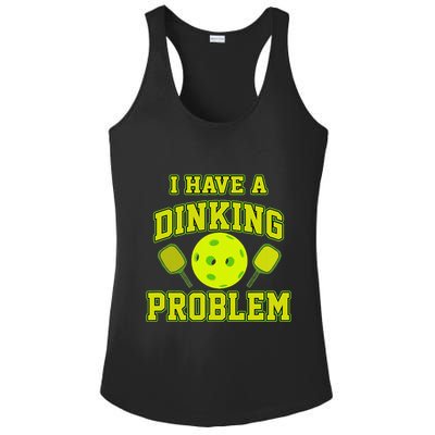 Pickleball Humor I Have A Dinking Problem Funny Ladies PosiCharge Competitor Racerback Tank