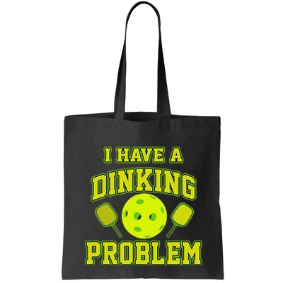 Pickleball Humor I Have A Dinking Problem Funny Bag