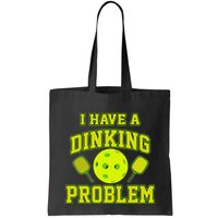 Pickleball Humor I Have A Dinking Problem Funny Bag