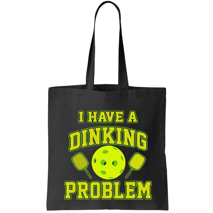 Pickleball Humor I Have A Dinking Problem Funny Bag