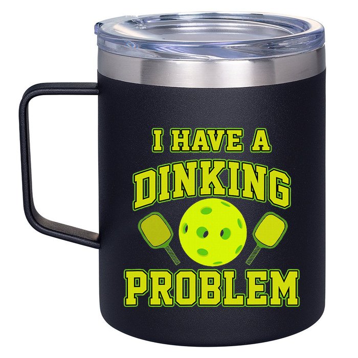 Pickleball Humor I Have A Dinking Problem Funny 12oz Stainless Steel Coffee Mug