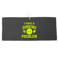 Pickleball Humor I Have A Dinking Problem Funny Large Microfiber Waffle Golf Towel