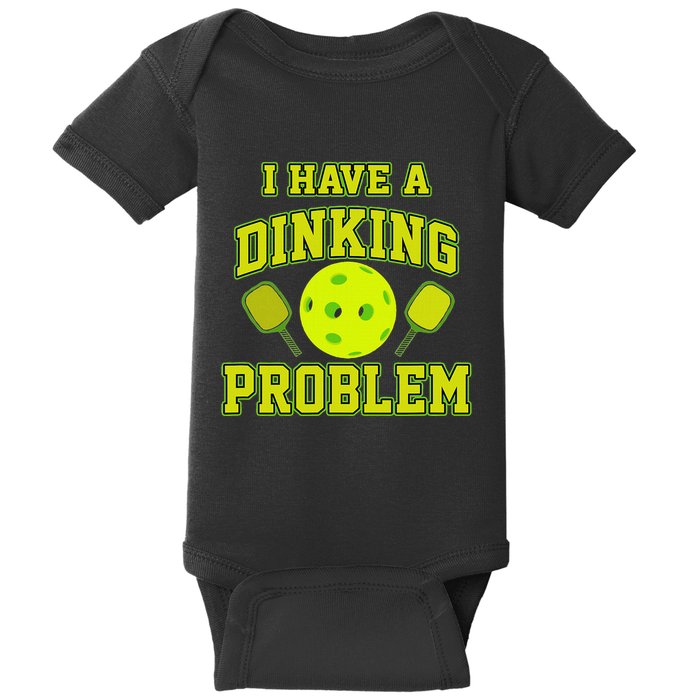 Pickleball Humor I Have A Dinking Problem Funny Baby Bodysuit