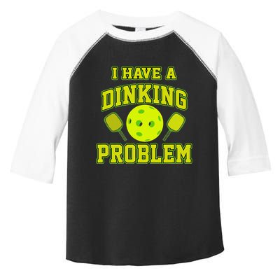 Pickleball Humor I Have A Dinking Problem Funny Toddler Fine Jersey T-Shirt