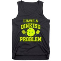 Pickleball Humor I Have A Dinking Problem Funny Tank Top