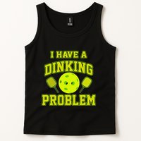 Pickleball Humor I Have A Dinking Problem Funny Tank Top