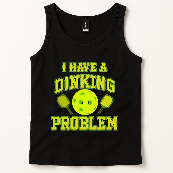 Pickleball Humor I Have A Dinking Problem Funny Tank Top