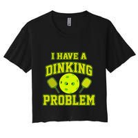 Pickleball Humor I Have A Dinking Problem Funny Crop Top