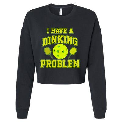 Pickleball Humor I Have A Dinking Problem Funny Cropped Pullover Crew