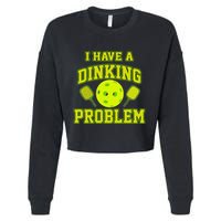 Pickleball Humor I Have A Dinking Problem Funny Cropped Pullover Crew