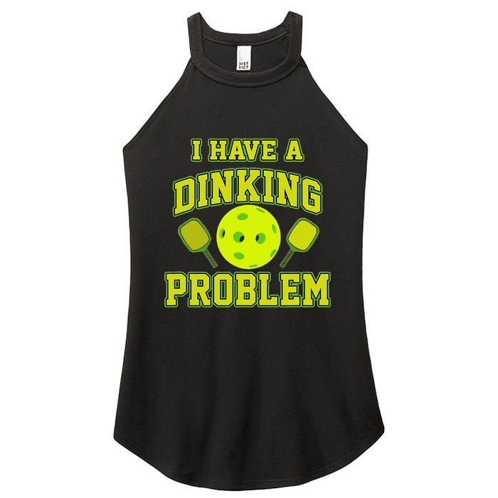 Pickleball Humor I Have A Dinking Problem Funny Women's Perfect Tri Rocker Tank