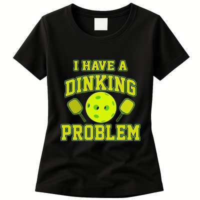 Pickleball Humor I Have A Dinking Problem Funny Womens T-Shirt