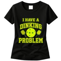 Pickleball Humor I Have A Dinking Problem Funny Womens T-Shirt