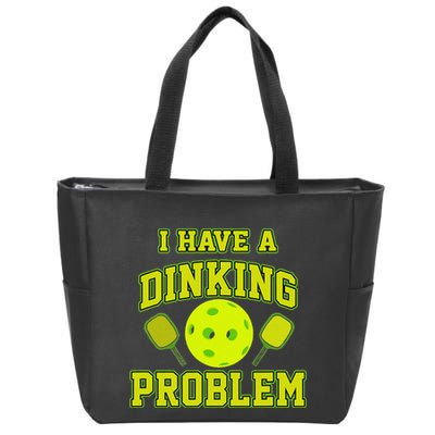 Pickleball Humor I Have A Dinking Problem Funny Zip Tote Bag