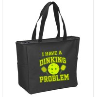 Pickleball Humor I Have A Dinking Problem Funny Zip Tote Bag