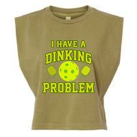 Pickleball Humor I Have A Dinking Problem Funny Garment-Dyed Women's Muscle Tee