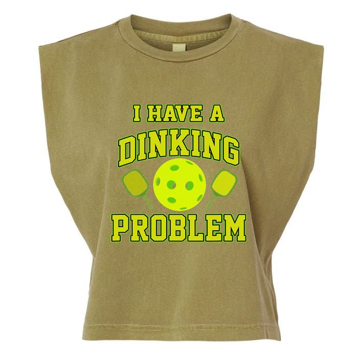 Pickleball Humor I Have A Dinking Problem Funny Garment-Dyed Women's Muscle Tee