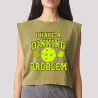 Pickleball Humor I Have A Dinking Problem Funny Garment-Dyed Women's Muscle Tee