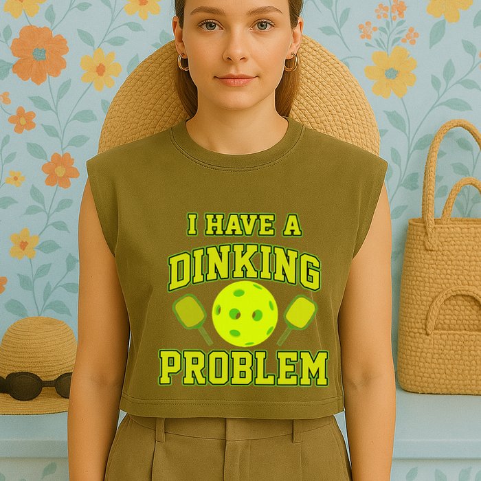 Pickleball Humor I Have A Dinking Problem Funny Garment-Dyed Women's Muscle Tee
