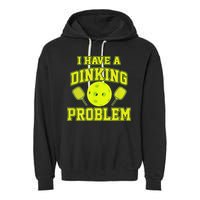 Pickleball Humor I Have A Dinking Problem Funny Garment-Dyed Fleece Hoodie