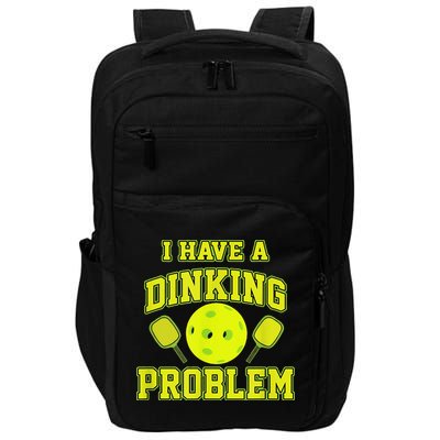 Pickleball Humor I Have A Dinking Problem Funny Impact Tech Backpack