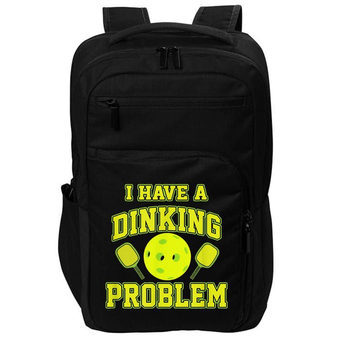 Pickleball Humor I Have A Dinking Problem Funny Impact Tech Backpack
