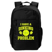 Pickleball Humor I Have A Dinking Problem Funny Backpack
