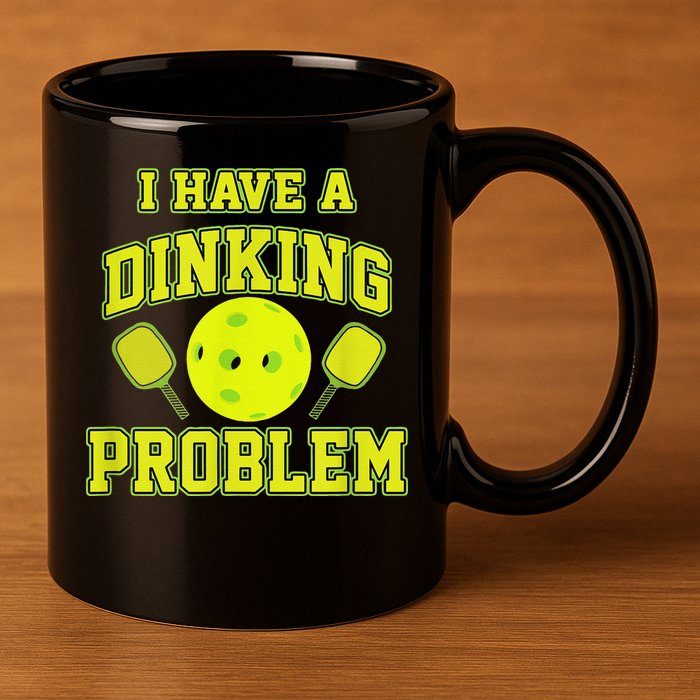 Pickleball Humor I Have A Dinking Problem Funny 11oz C Handle Ceramic Mug