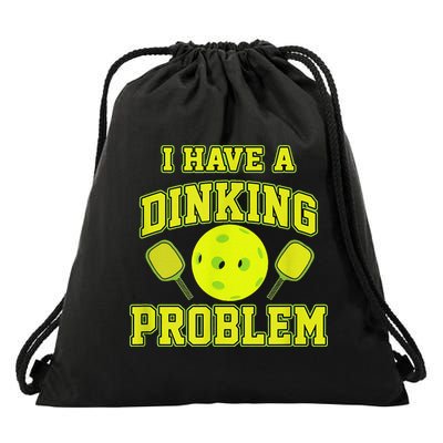Pickleball Humor I Have A Dinking Problem Funny Drawstring Bag